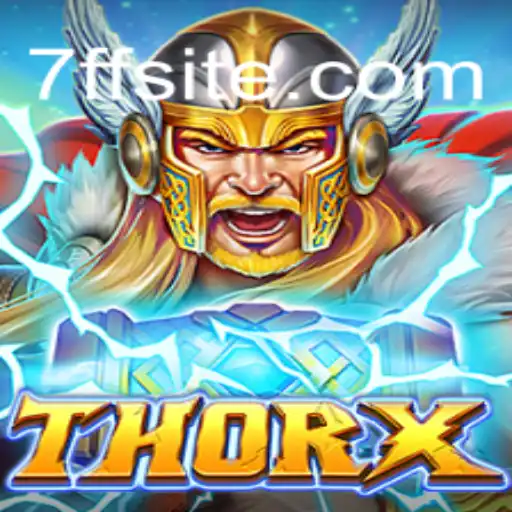 Unleashing the Power of ThorX: The Ultimate Gaming Experience with 7ff.com