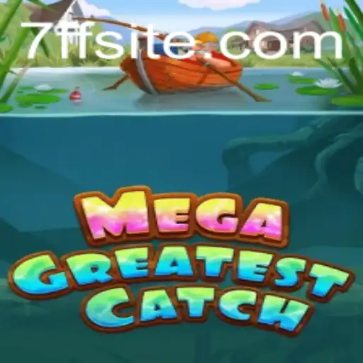 Exploring the Exciting World of MegaGreatestCatch and 7ff.com